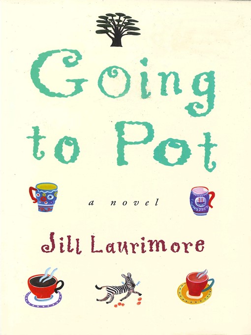 Title details for Going to Pot by Jill Laurimore - Wait list